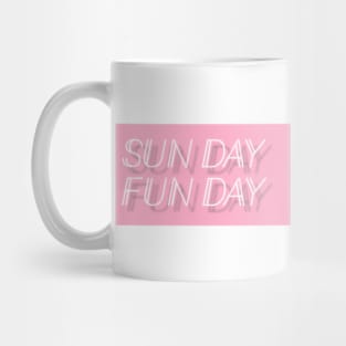 SUN DAY FUN DAY Mug